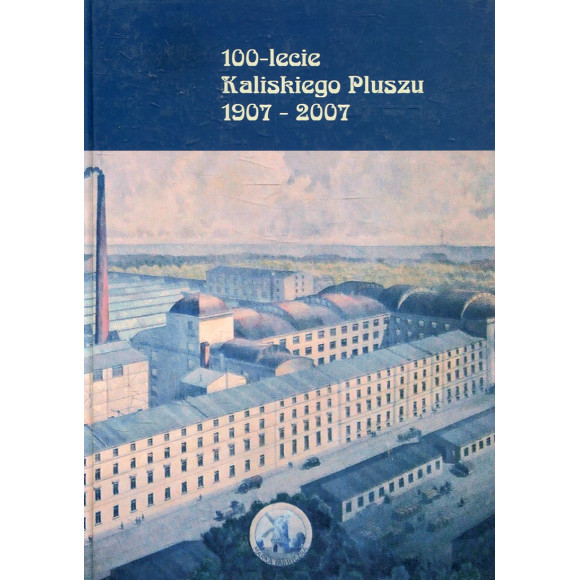 100-lecie Kaliskiego Pluszu 1907-2007