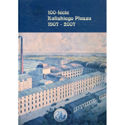 100-lecie Kaliskiego Pluszu 1907-2007
