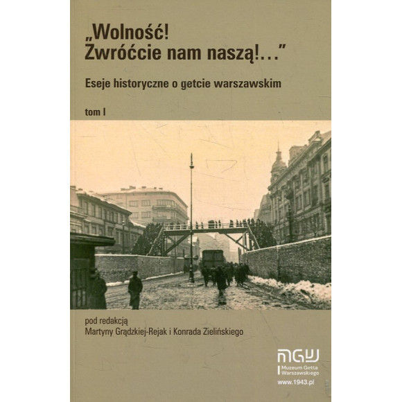 „Wolność! Zwróćcie nam naszą!…”