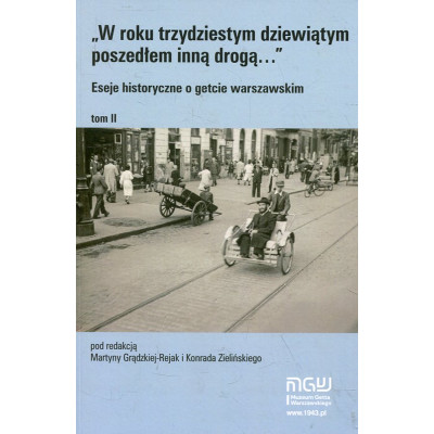„W roku trzydziestym dziewiątym poszedłem inną drogą…”