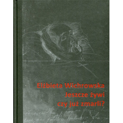 Jeszcze żywi czy już zmarli?