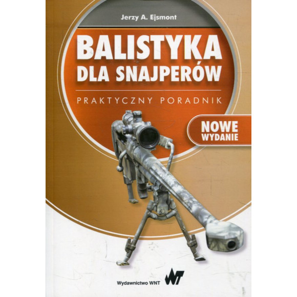 Balistyka dla snajperów Praktyczny poradnik