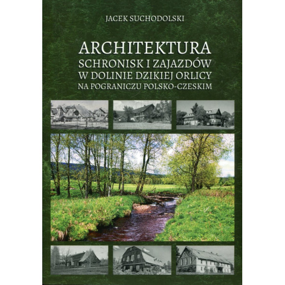 Architektura schronisk i zajazdów w dolinie Dzikiej Orlicy