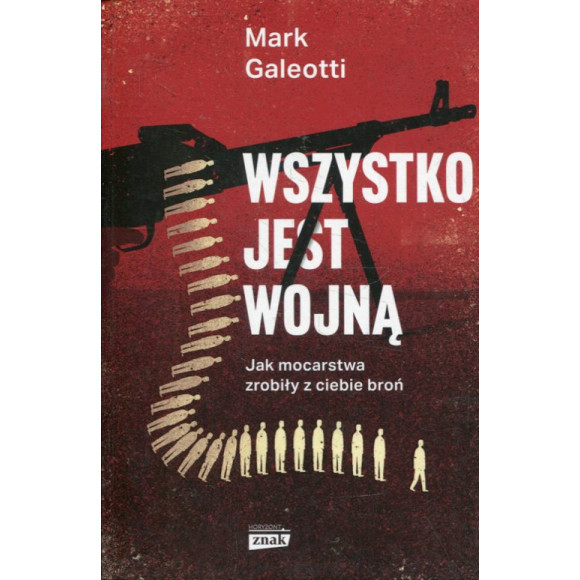 Wszystko jest wojną. Jak mocarstwa zrobiły z ciebie broń