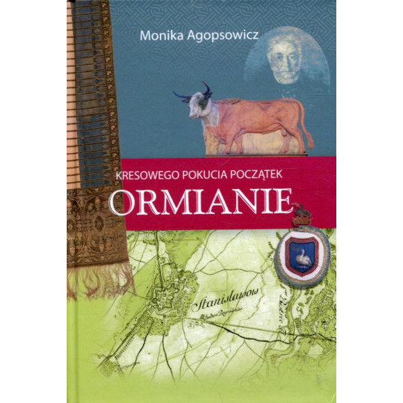 Kresowego Pokucia początek. Ormianie