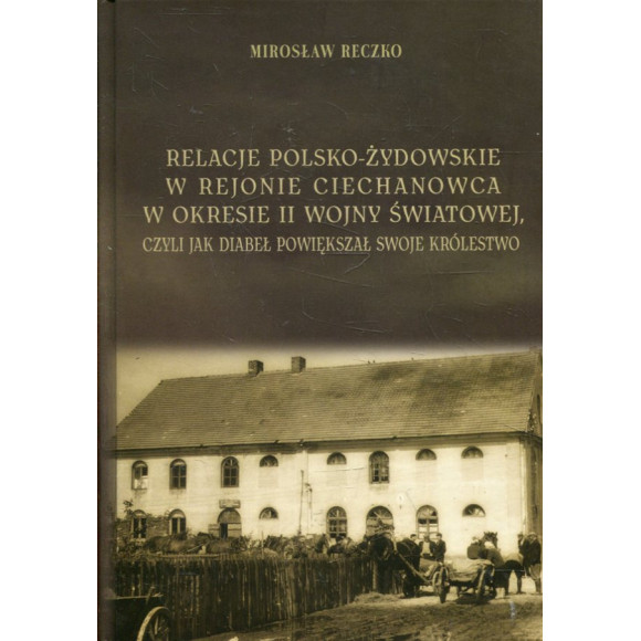 Relacje polsko-żydowskie w rejonie Ciechanowca w okresie II wojny światowej