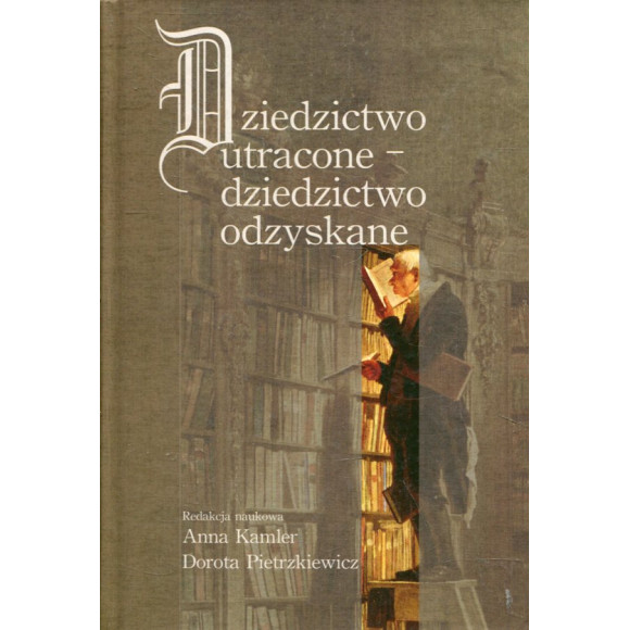 Dziedzictwo utracone - dziedzictwo odzyskane