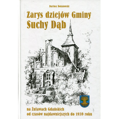 Zarys dziejów gminy Suchy Dąb na Żuławach Gdańskich od czasów najdawniejszych do 1939 roku