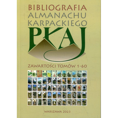 Bibliografia Almanachu Karpackiego „Płaj”. Zawartość tomów 1-60 wydanych w latach 1986-2021