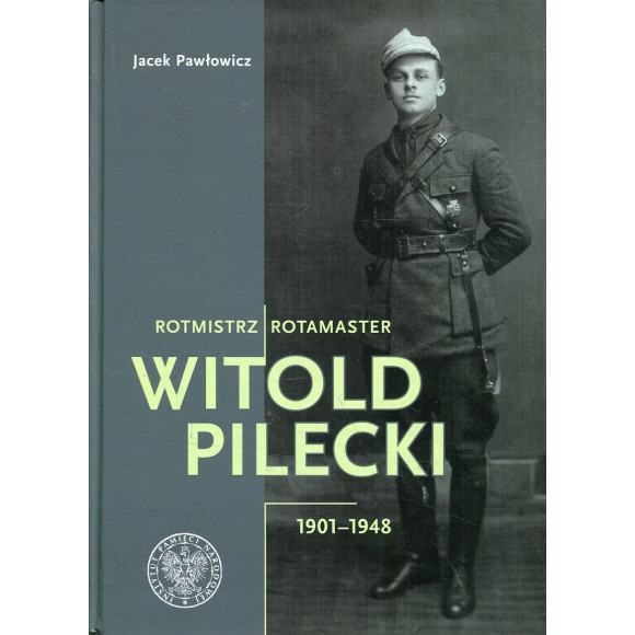 Rotmistrz Witold Pilecki 1901-1948