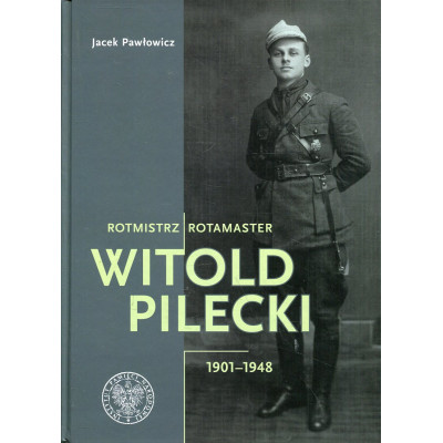 Rotmistrz Witold Pilecki 1901-1948