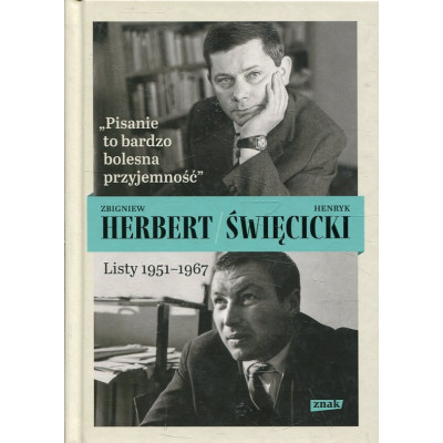 „Pisanie to bardzo bolesna przyjemność” Listy 1951-1967