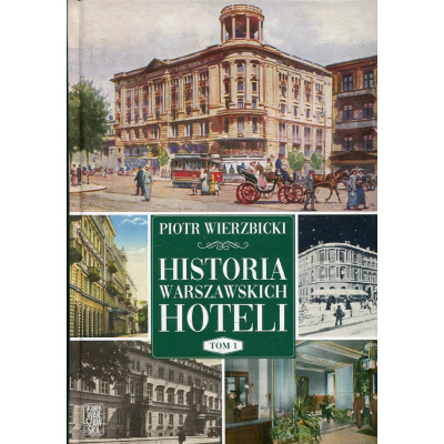 Historia warszawskich hoteli tom 1
