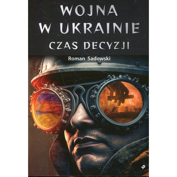 Wojna w Ukrainie. Czas decyzji