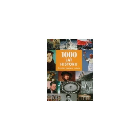 1000 lat historii. Kronika dziejów świata