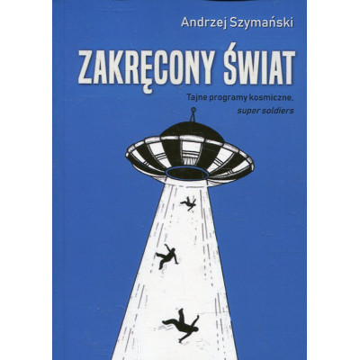 Zakręcony świat. Tajne programy kosmiczne
