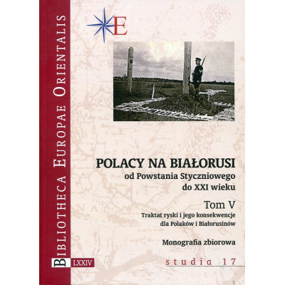 Polacy na Białorusi od Powstania Styczniowego do XXI wieku Tom V