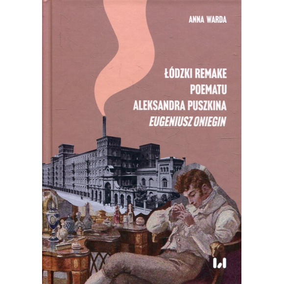 Łódzki remake poematu Aleksandra Puszkina iEugeniusz Oniegin/i