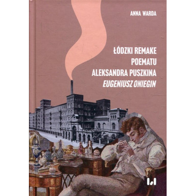 Łódzki remake poematu Aleksandra Puszkina iEugeniusz Oniegin/i