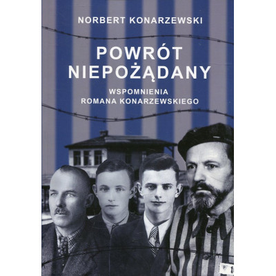 Powrót niepożądany. Wspomnienia Romana Konarzewskiego