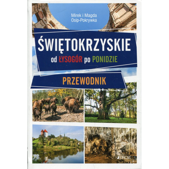 Świętokrzyskie Od Łysogór po Ponidzie Przewodnik