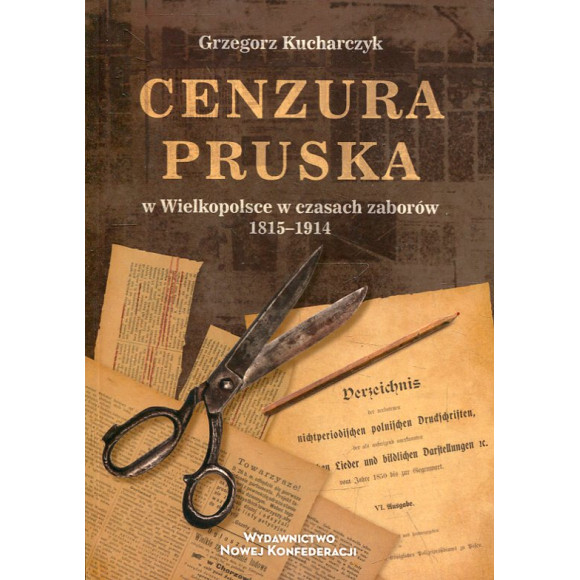 Cenzura pruska w Wielkopolsce w czasach zaborów 1815-1914