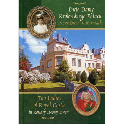 Dwie Damy Królewskiego Pałacu „Nowy Dwór” w Kowarach