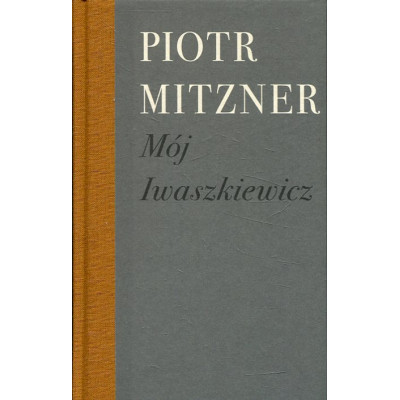 Mój Iwaszkiewicz