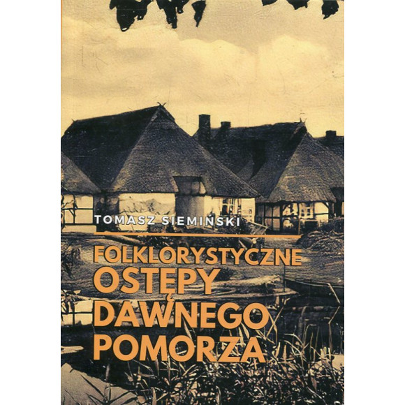 Folklorystyczne ostępy dawnego Pomorza