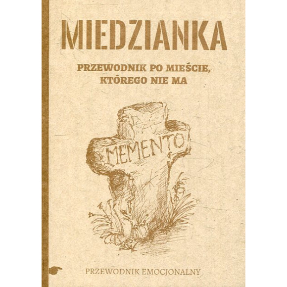 Miedzianka. Przewodnik po mieście, którego nie ma