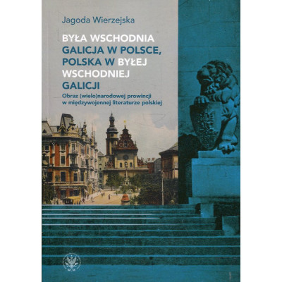 Była wschodnia Galicja w Polsce, Polska w byłej wschodniej Galicji