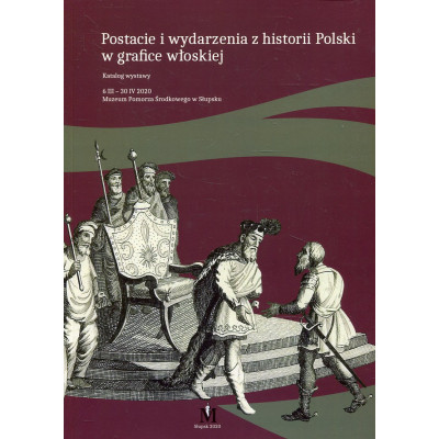 Postacie i wydarzenia z historii Polski w grafice włoskiej