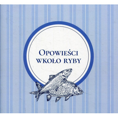 Opowieści wkoło ryby