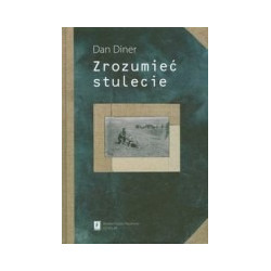 Zrozumieć stulecie