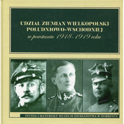 Udział ziemian Wielkopolski południowo-wschodniej w powstaniu 1918-1919