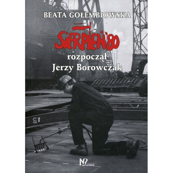 Sierpień '80 rozpoczął Jerzy Borowczak