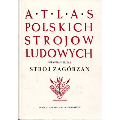 Strój Zagórzan. Atlas Polskich Strojów Ludowych