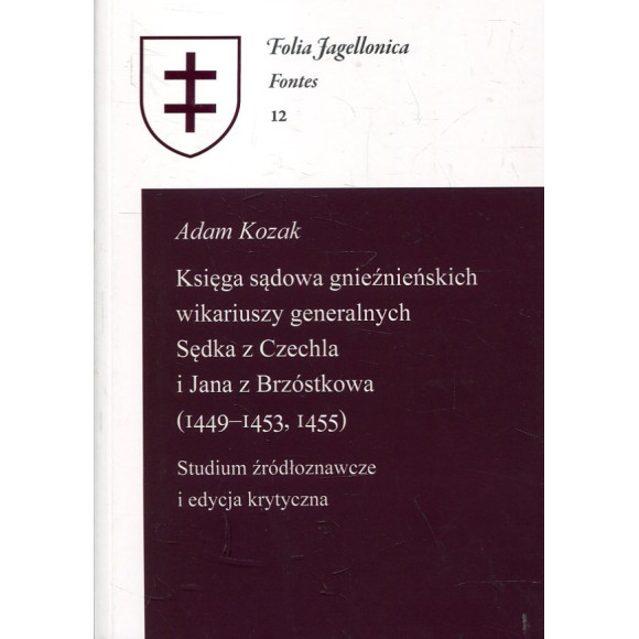 Księga sądowa gnieźnieńskich wikariuszy generalnych Sędka z Czechla i Jana z Brzóstkowa (1449–1453, 1455)