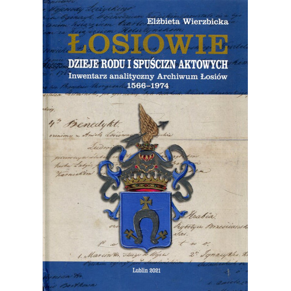 Łosiowie. Dzieje rodu i spuścizn aktowych
