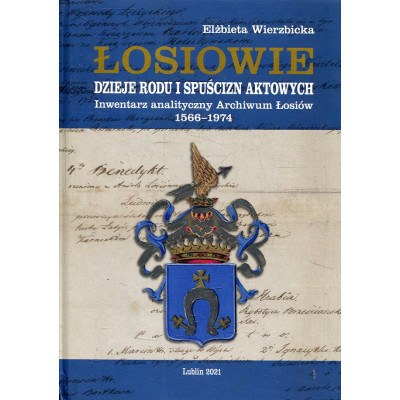 Łosiowie. Dzieje rodu i spuścizn aktowych