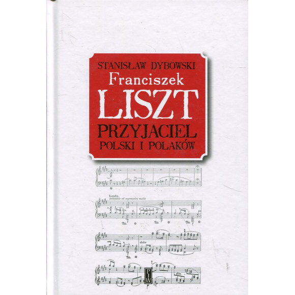 Franciszek Liszt. Przyjaciel Polski i Polaków