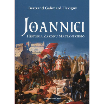 Joannici. Historia Zakonu Maltańskiego