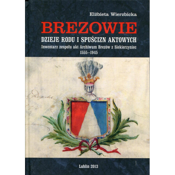Brezowie. Dzieje rodu i spuścizn aktowych
