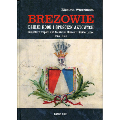 Brezowie. Dzieje rodu i spuścizn aktowych