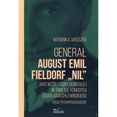 Generał August Emil Fieldorf Nil jako wzór osoby dojrzałej