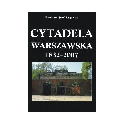 Cytadela Warszawska 1832-2007
