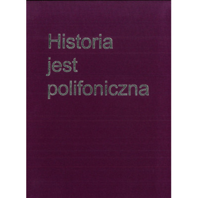 Historia jest polifoniczna. Sztambuch Profesora Krzysztofa Zamorskiego