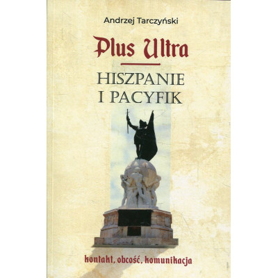 Plus Ultra. Hiszpanie i Pacyfik