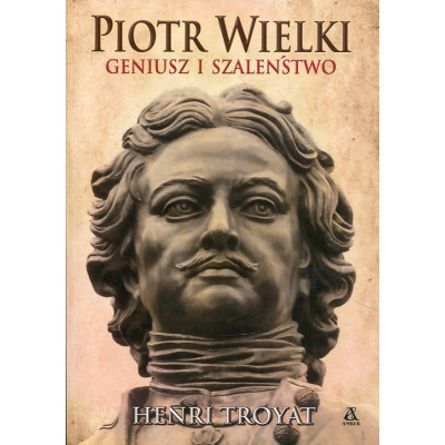 Piotr Wielki Geniusz i szaleństwo