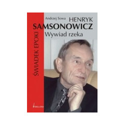 Henryk Samsonowicz Świadek epoki
